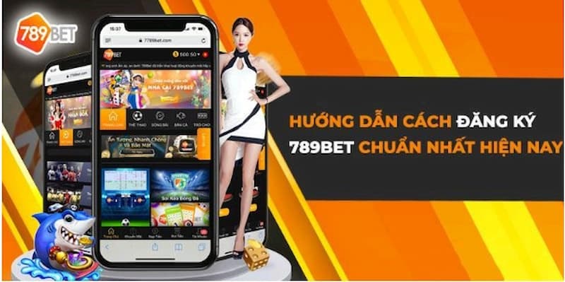 Hướng dẫn Đăng ký nhà cái 789BET - Tìm hiểu quy trình và lợi ích