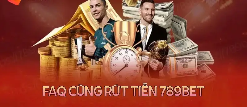 Hướng dẫn Rút Tiền nhà cái 789BET - Những Điều Cần Biết Trước Khi Thực Hiện
