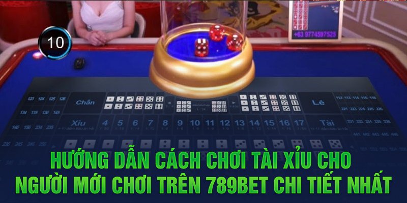 Tài Xỉu Nhà Cái 789BET - Trải Nghiệm Chơi Game Đẳng Cấp